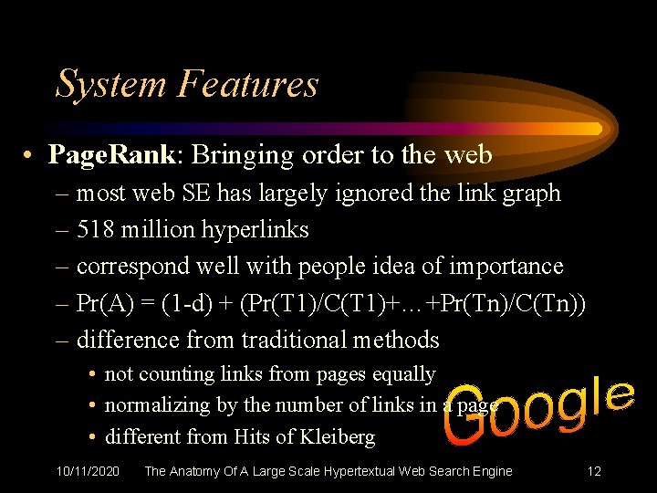 System Features • Page. Rank: Bringing order to the web – most web SE