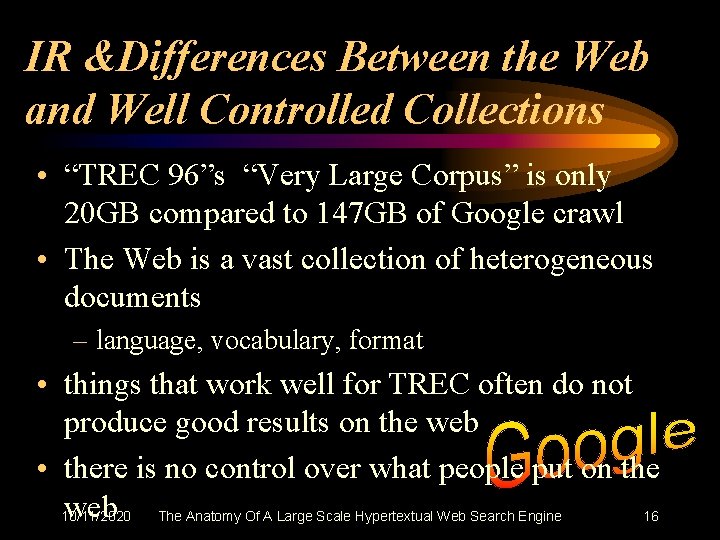 IR &Differences Between the Web and Well Controlled Collections • “TREC 96”s “Very Large