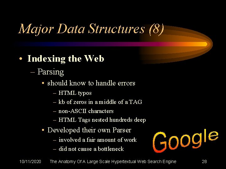 Major Data Structures (8) • Indexing the Web – Parsing • should know to