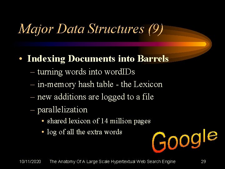 Major Data Structures (9) • Indexing Documents into Barrels – turning words into word.