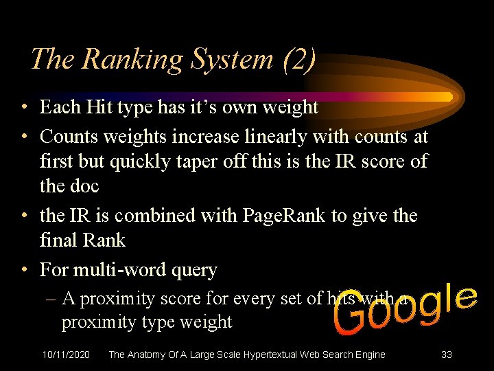 The Ranking System (2) • Each Hit type has it’s own weight • Counts