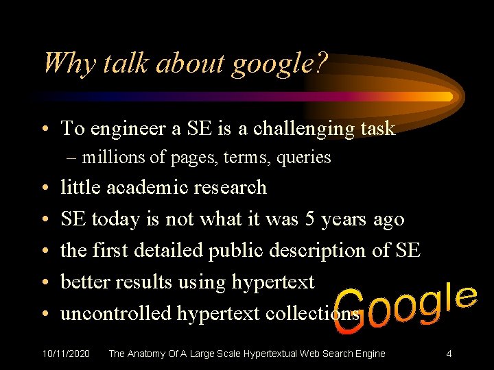 Why talk about google? • To engineer a SE is a challenging task –