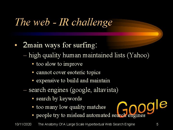 The web - IR challenge • 2 main ways for surfing: – high quality