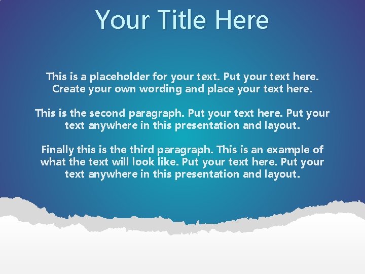 Your Title Here This is a placeholder for your text. Put your text here.