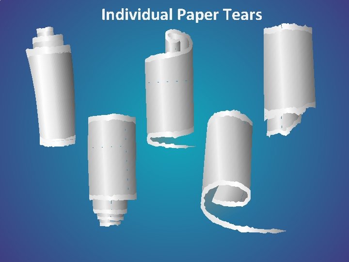 Individual Paper Tears 