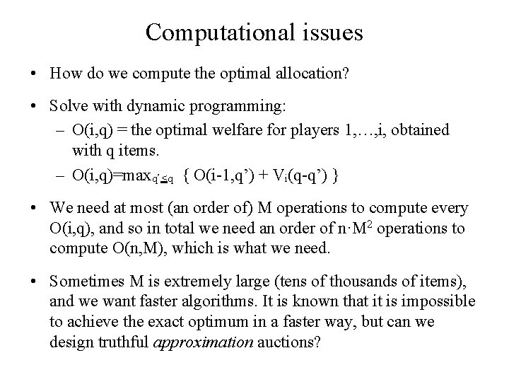 Computational issues • How do we compute the optimal allocation? • Solve with dynamic