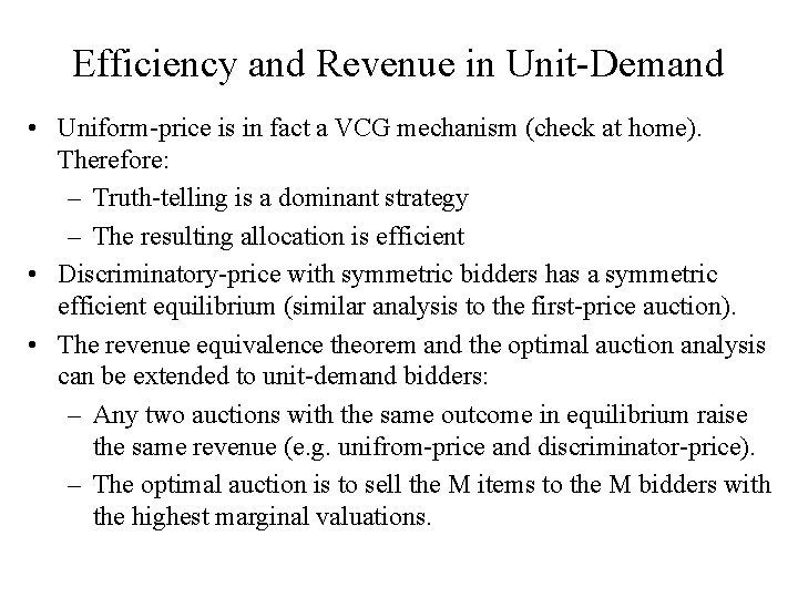 Efficiency and Revenue in Unit-Demand • Uniform-price is in fact a VCG mechanism (check