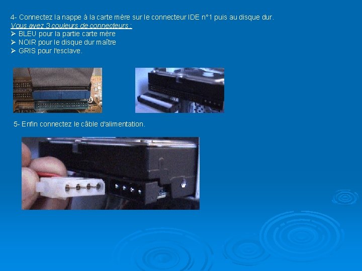 4 - Connectez la nappe à la carte mère sur le connecteur IDE n°