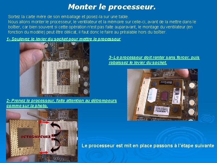 Monter le processeur. Sortez la carte mère de son emballage et posez-la sur une