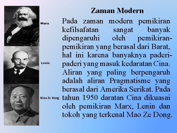 Marx Lenin Mao Ze Dong Zaman Modern Pada zaman modern pemikiran kefilsafatan sangat banyak