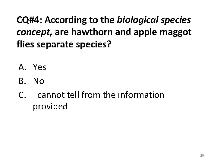 CQ#4: According to the biological species concept, are hawthorn and apple maggot flies separate