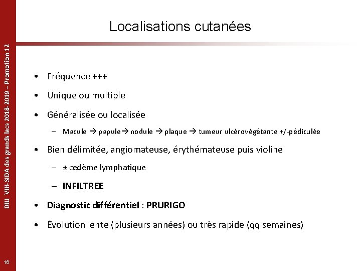 DIU VIH-SIDA des grands lacs 2018 -2019 – Promotion 12 Localisations cutanées • Fréquence