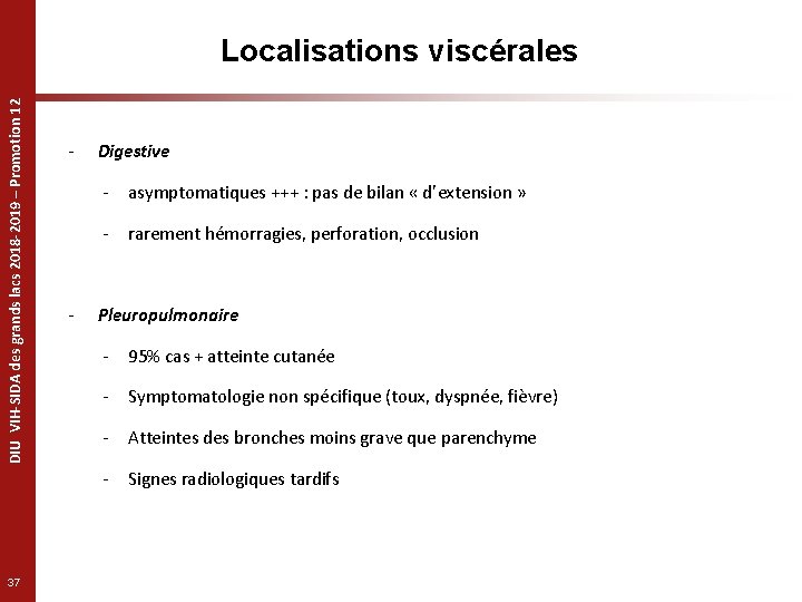 DIU VIH-SIDA des grands lacs 2018 -2019 – Promotion 12 Localisations viscérales 37 -