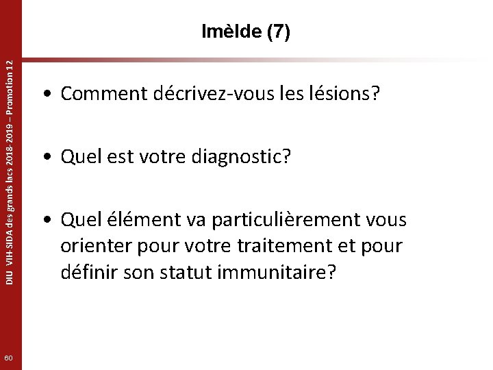 DIU VIH-SIDA des grands lacs 2018 -2019 – Promotion 12 Imèlde (7) 60 •
