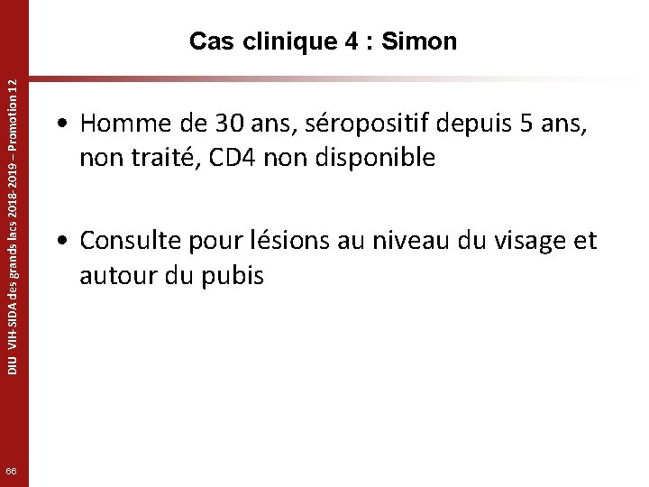 DIU VIH-SIDA des grands lacs 2018 -2019 – Promotion 12 Cas clinique 4 :