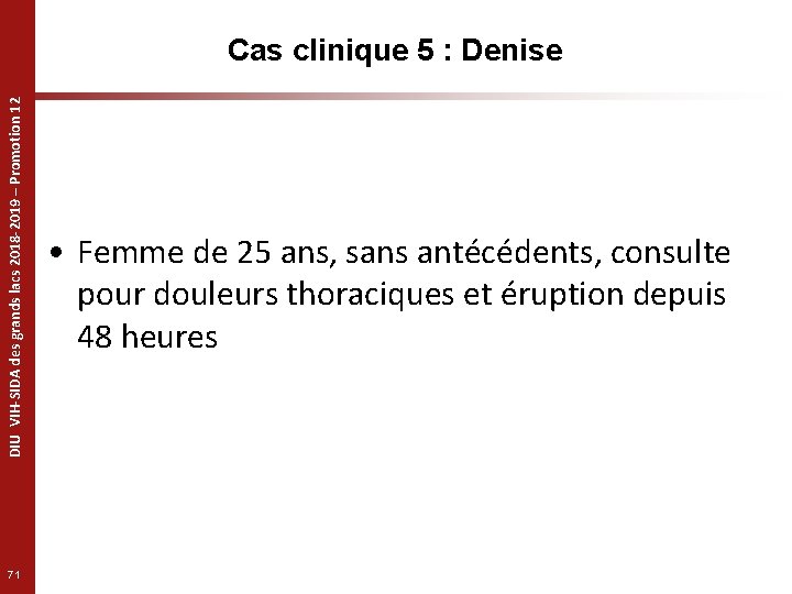 DIU VIH-SIDA des grands lacs 2018 -2019 – Promotion 12 Cas clinique 5 :