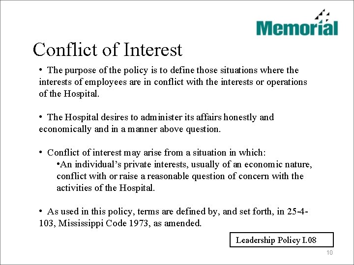 Conflict of Interest • The purpose of the policy is to define those situations