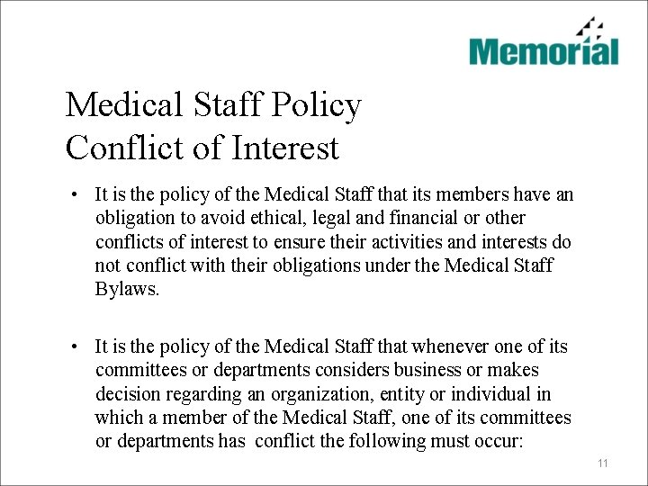 Medical Staff Policy Conflict of Interest • It is the policy of the Medical