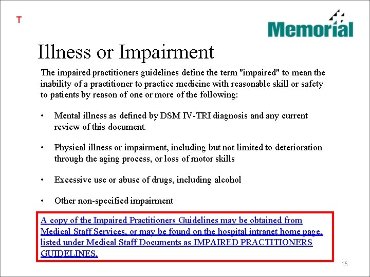 T Illness or Impairment The impaired practitioners guidelines define the term "impaired" to mean