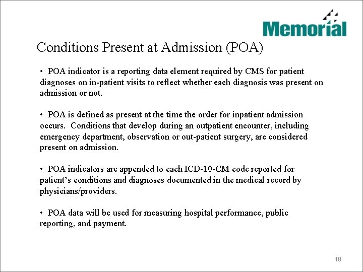 Conditions Present at Admission (POA) • POA indicator is a reporting data element required