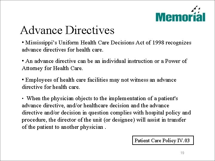 Advance Directives • Mississippi’s Uniform Health Care Decisions Act of 1998 recognizes advance directives