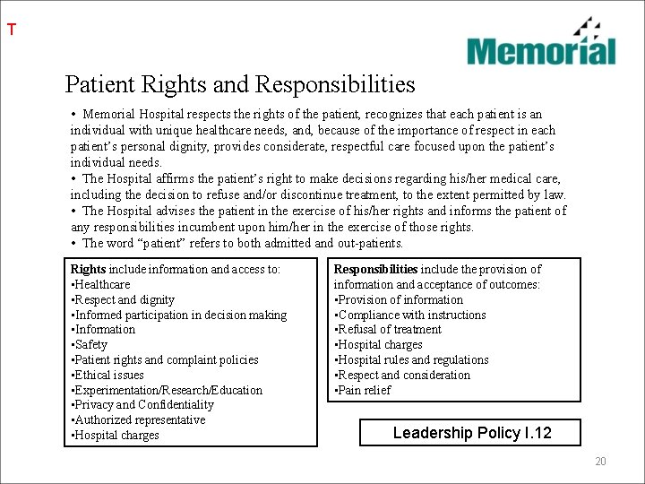 T Patient Rights and Responsibilities • Memorial Hospital respects the rights of the patient,