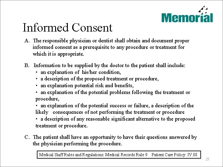 Informed Consent A. The responsible physician or dentist shall obtain and document proper informed