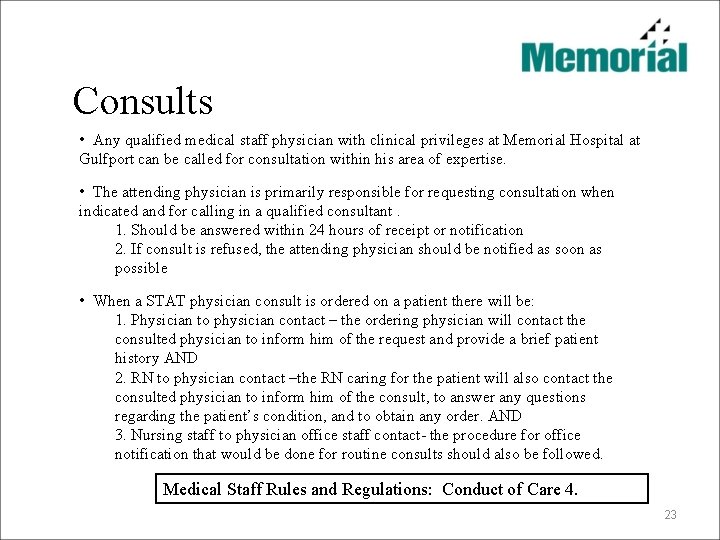 Consults • Any qualified medical staff physician with clinical privileges at Memorial Hospital at