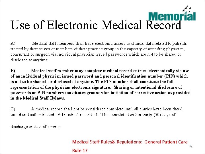 Use of Electronic Medical Record A) Medical staff members shall have electronic access to