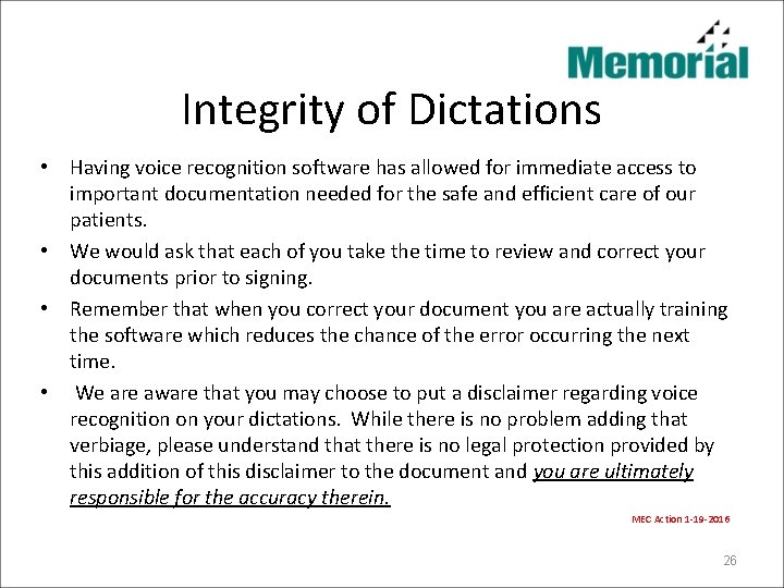 Integrity of Dictations • Having voice recognition software has allowed for immediate access to