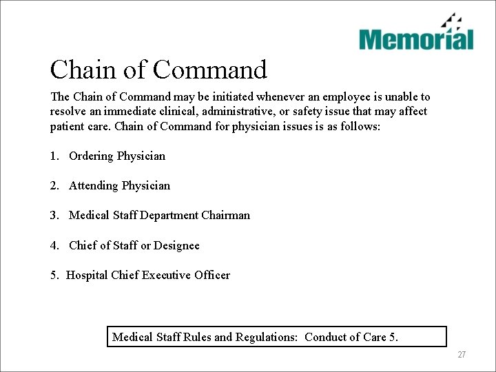 Chain of Command The Chain of Command may be initiated whenever an employee is