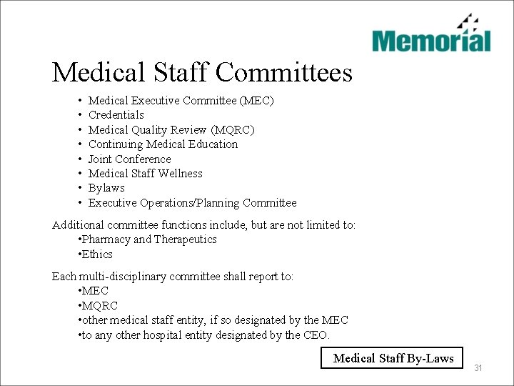 Medical Staff Committees • Medical Executive Committee (MEC) • Credentials • Medical Quality Review