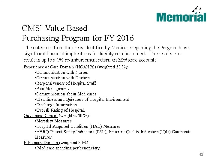 CMS’ Value Based Purchasing Program for FY 2016 The outcomes from the areas identified