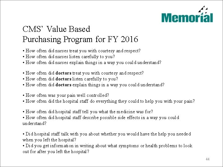 CMS’ Value Based Purchasing Program for FY 2016 • How often did nurses treat