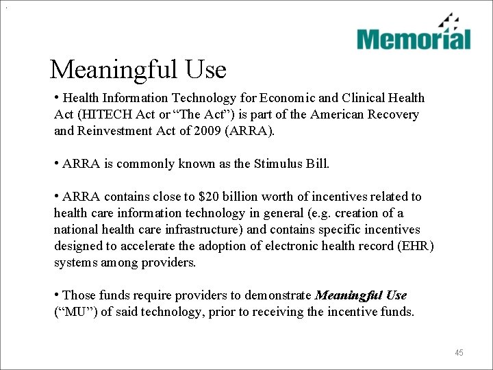 . Meaningful Use • Health Information Technology for Economic and Clinical Health Act (HITECH