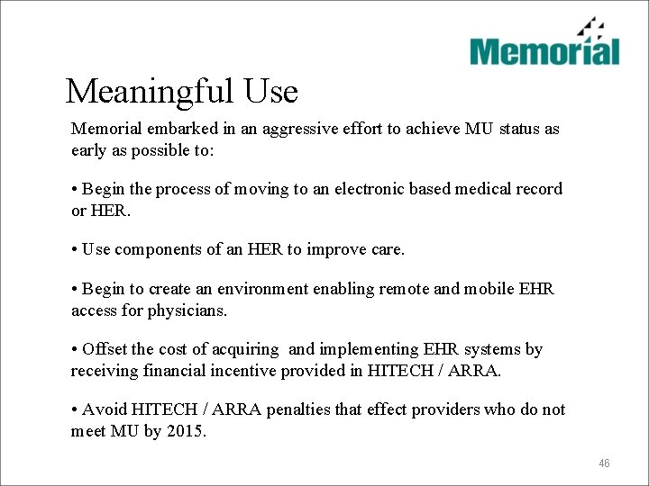 Meaningful Use Memorial embarked in an aggressive effort to achieve MU status as early