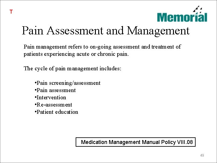 T Pain Assessment and Management Pain management refers to on-going assessment and treatment of
