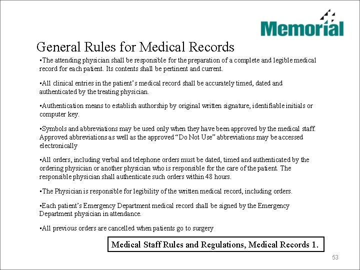 General Rules for Medical Records • The attending physician shall be responsible for the