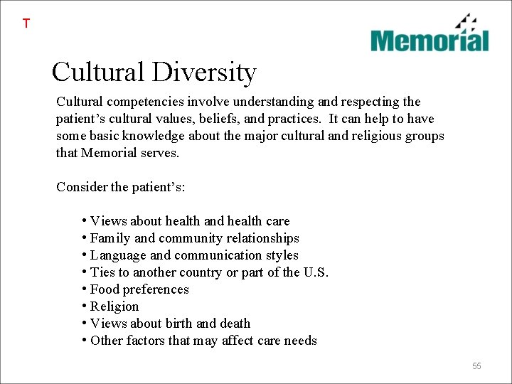 T Cultural Diversity Cultural competencies involve understanding and respecting the patient’s cultural values, beliefs,