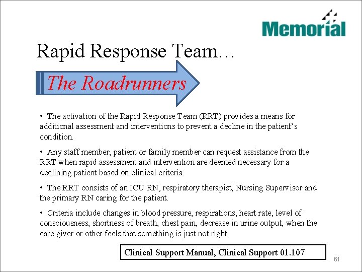 Rapid Response Team… The Roadrunners • The activation of the Rapid Response Team (RRT)