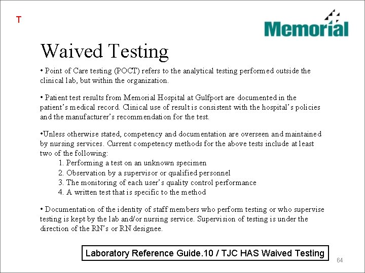 T Waived Testing • Point of Care testing (POCT) refers to the analytical testing