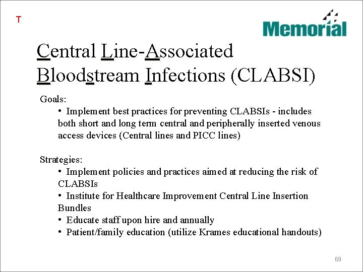 T Central Line-Associated Bloodstream Infections (CLABSI) Goals: • Implement best practices for preventing CLABSIs