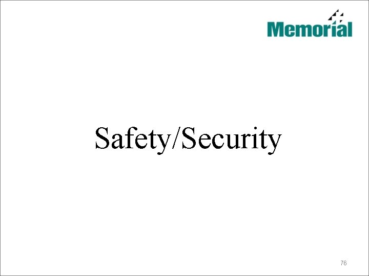  Safety/Security 76 