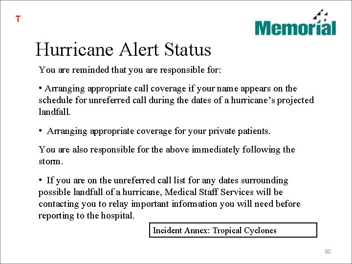 T Hurricane Alert Status You are reminded that you are responsible for: • Arranging