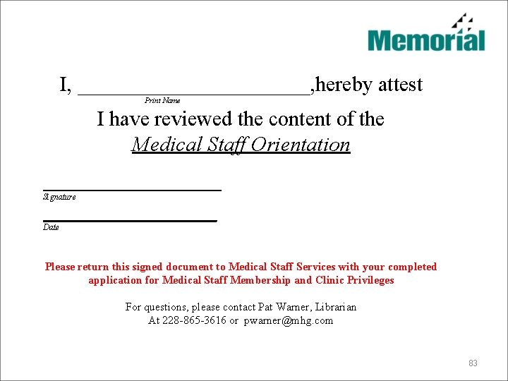 I, ___________, hereby attest Print Name I have reviewed the content of the Medical