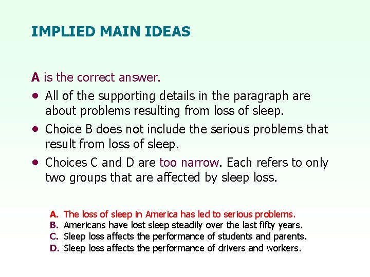 IMPLIED MAIN IDEAS A is the correct answer. • All of the supporting details