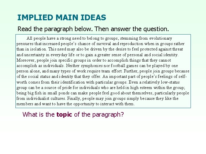 IMPLIED MAIN IDEAS Read the paragraph below. Then answer the question. All people have