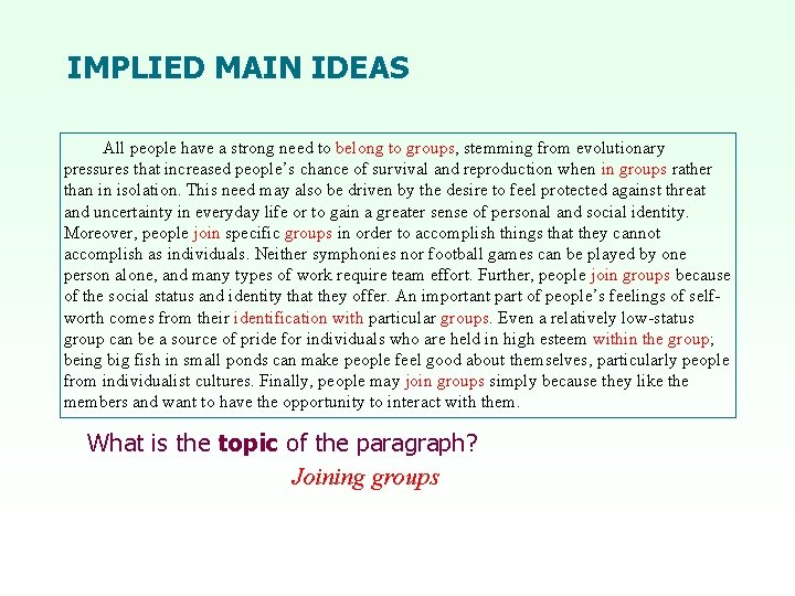 IMPLIED MAIN IDEAS All people have a strong need to belong to groups, stemming