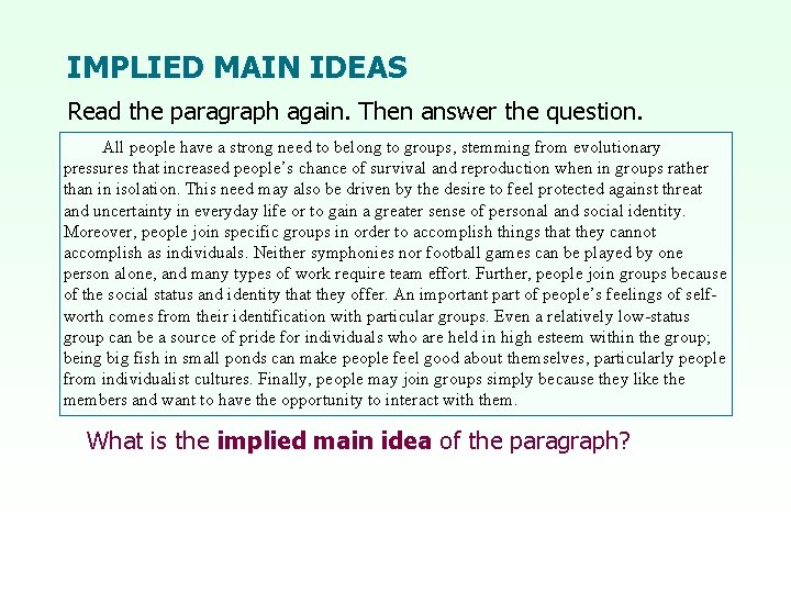 IMPLIED MAIN IDEAS Read the paragraph again. Then answer the question. All people have