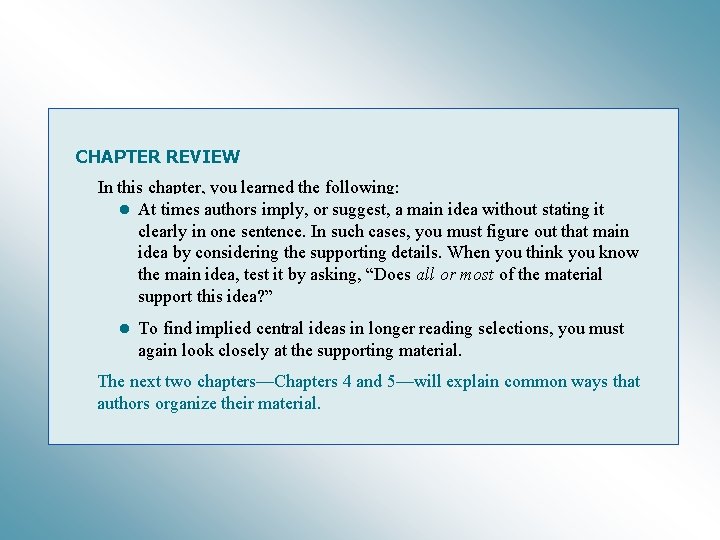 CHAPTER REVIEW In this chapter, you learned the following: • At times authors imply,